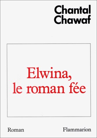 couverture du livre de Chantal Chawaf Elwina le roman fée